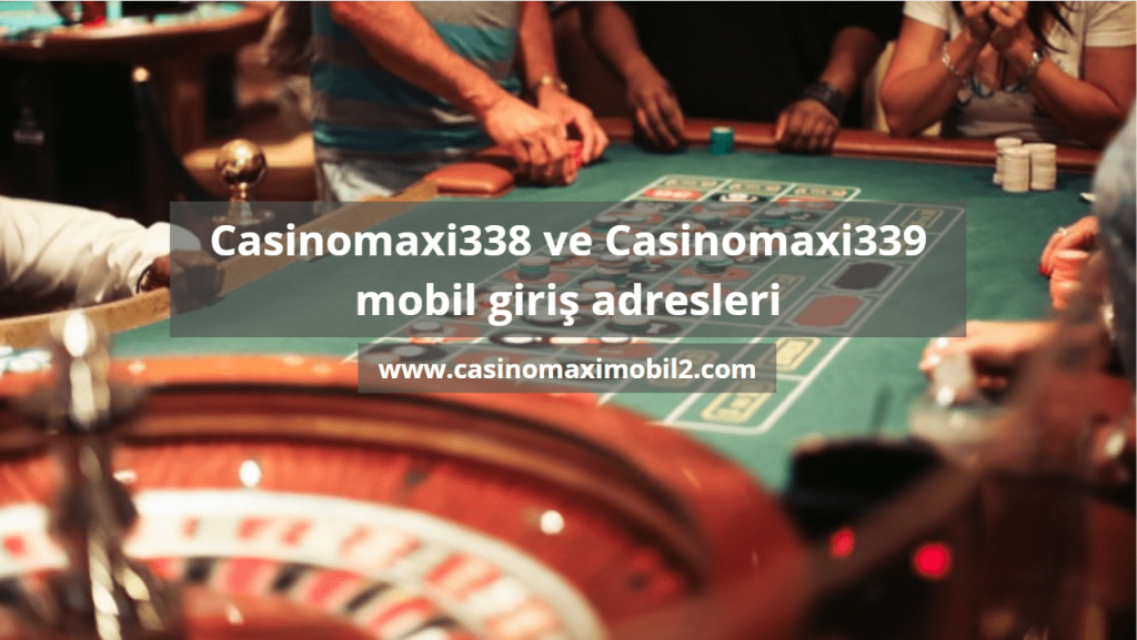 casinomaxi338 dan casinomaxi339