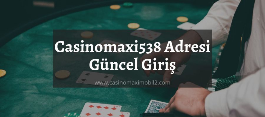 Casinomaxi538 Adresi