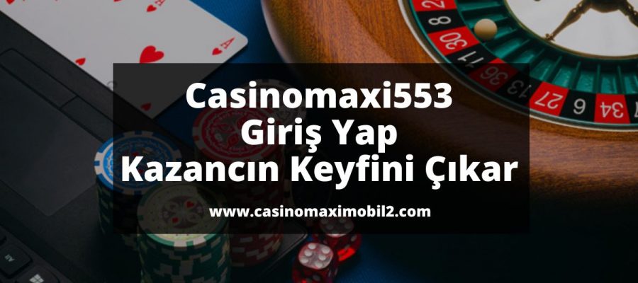 Casinomaxi553-casinomaxi-casinomaxigiris-casinomaximobil2