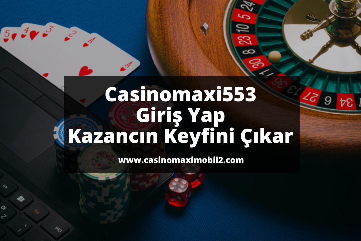 Casinomaxi553-casinomaxi-casinomaxigiris-casinomaximobil2